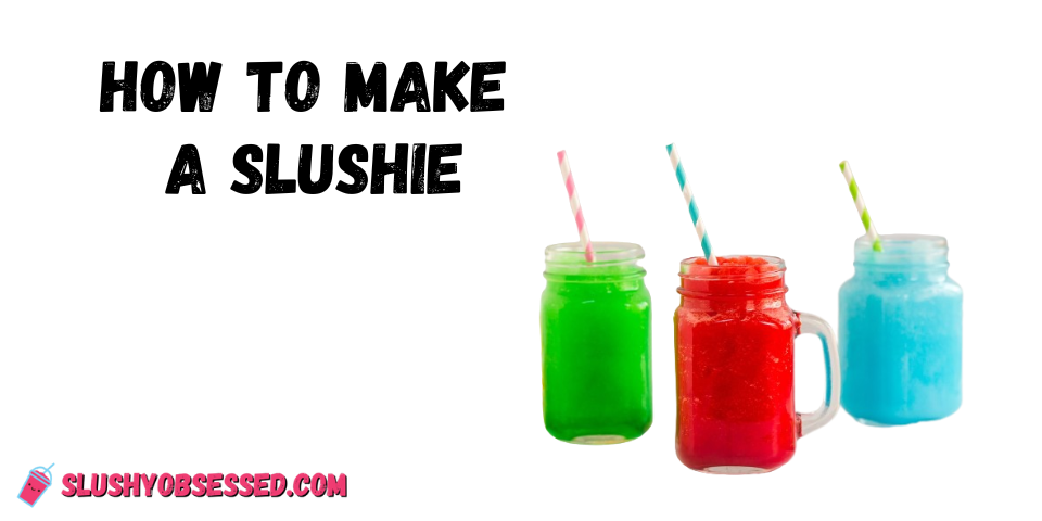 How to Make a Slushie