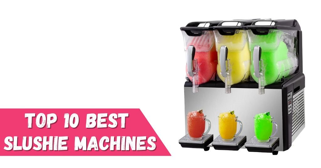 Best Slushie Machines for Summer