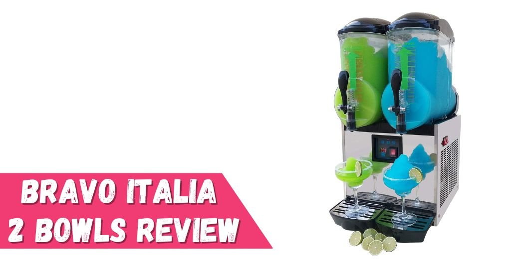 Bravo Italia 2 Bowls Slushie Machine Review